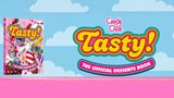 Candy Crush: non solo il gioco! Arriva anche il suo libro di ricette per dolci coloratissimi