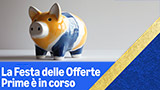 Tutti gli affari migliori delle Offerte Prime sono qui, risparmi anche di centinaia di Euro (aggiornamenti continui)