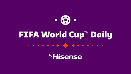 FIFA World Cup Daily by Hisense Qatar 2022